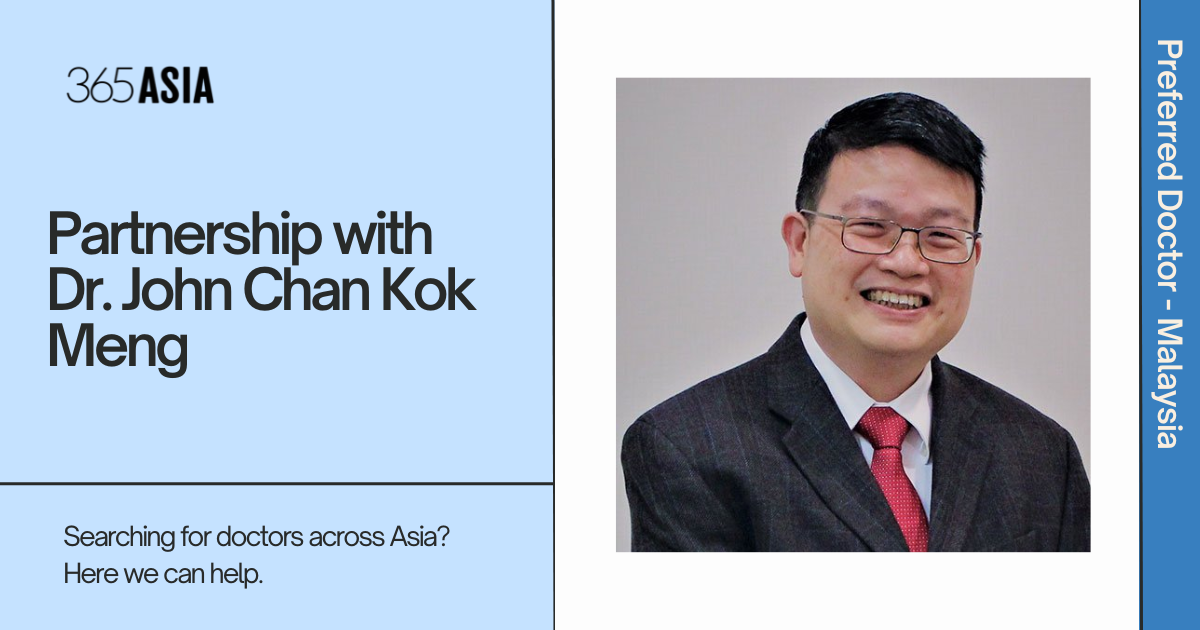 Health365 Welcomes Dr. John Chan Kok Meng as Our Esteemed Partner