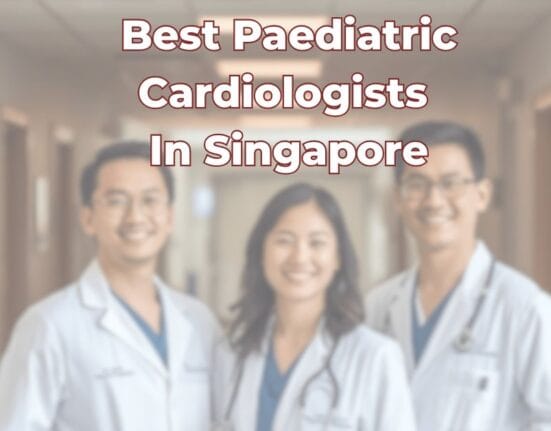 Best Paediatric Cardiologists In Singapore