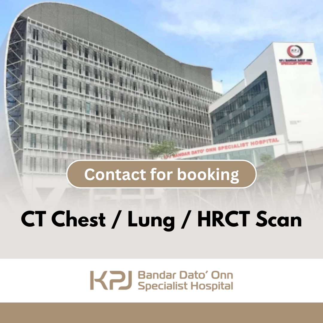 CT Chest / Lung / HRCT Scan – KPJ Bandar Dato Onn Hospital