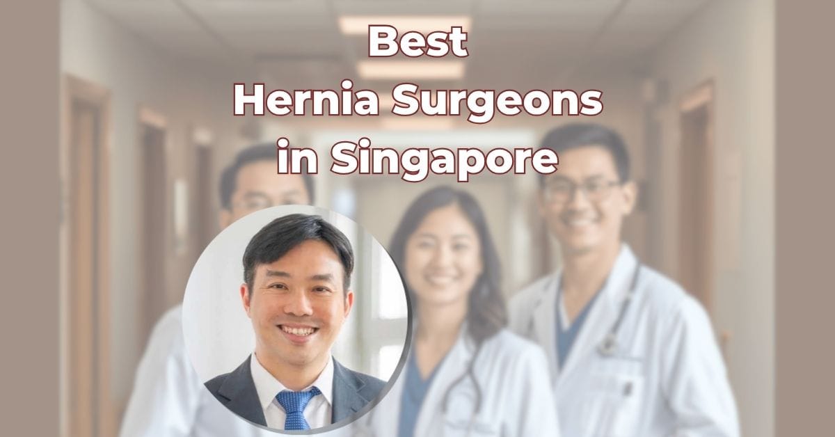 Best Hernia Surgeons in Singapore