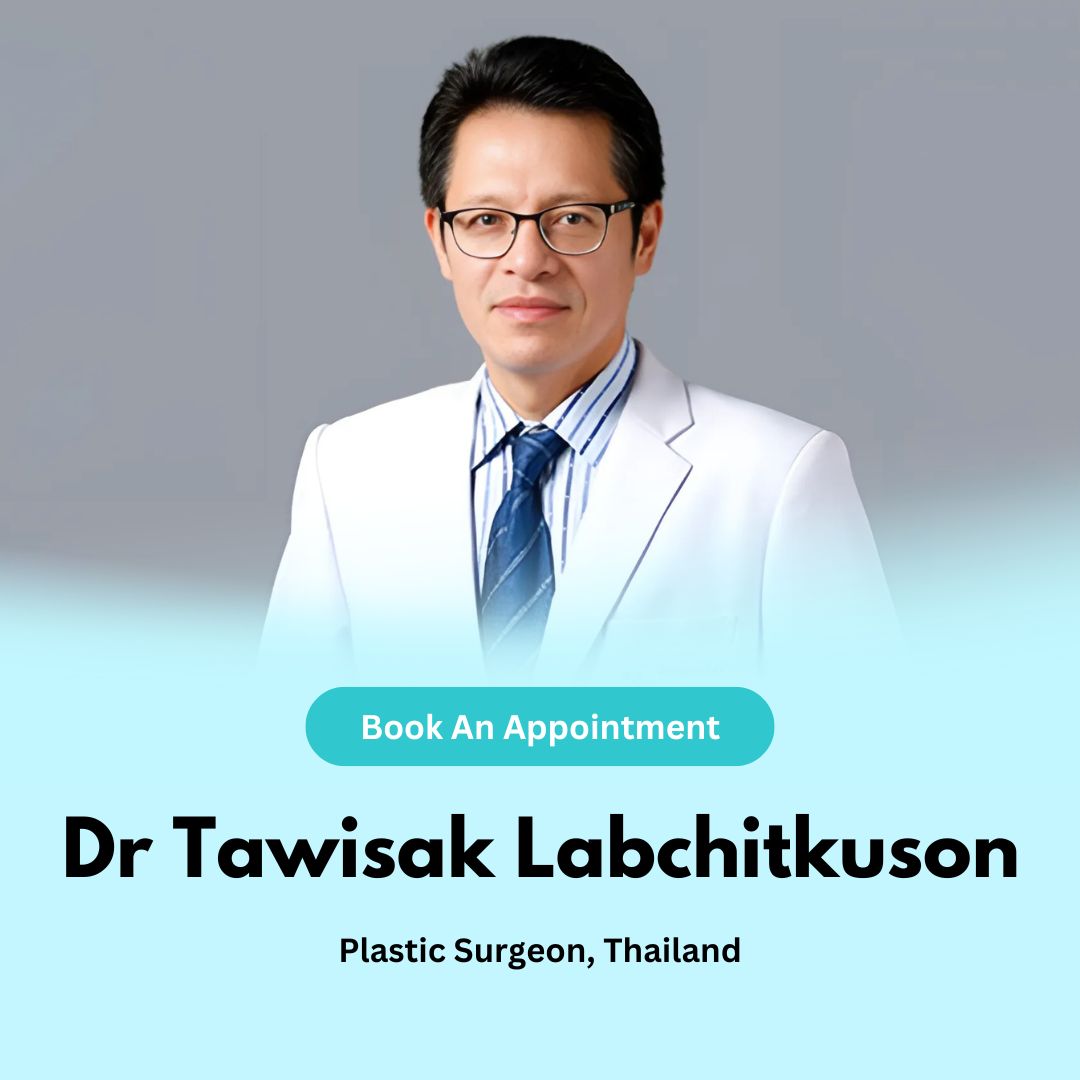 Dr Tawisak Labchitkuson - Plastic Surgeon in Thailand