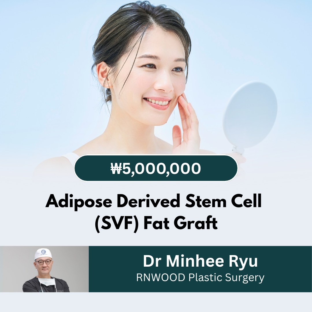 SVF Fat Graft - Dr Minhee Ryu
