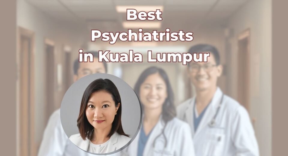 Best Psychiatrists in Kuala Lumpur (1)