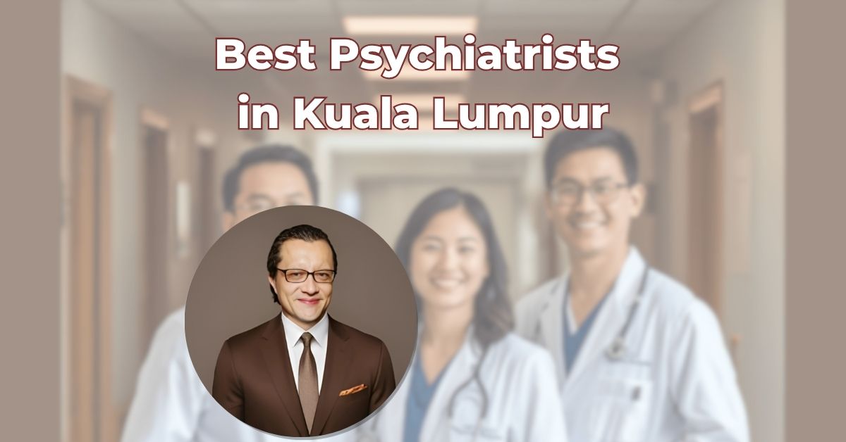Best Psychiatrists in Kuala Lumpur