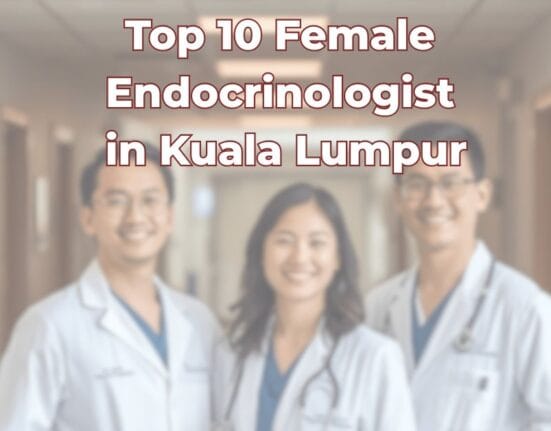 Top 10 Female Endocrinologist in Kuala Lumpur