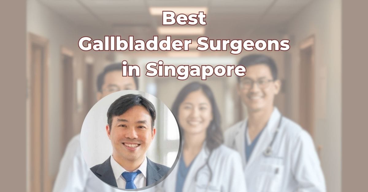 Best Gallbladder Surgeons in Singapore