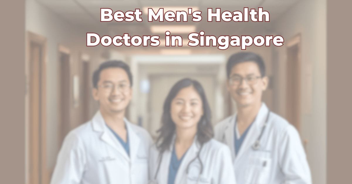 Best Men's Health Doctors in Singapore