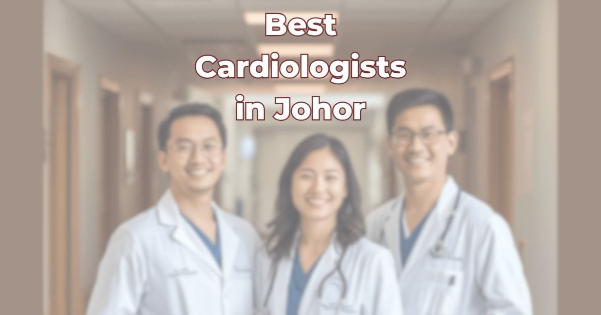 Best Cardiologists in Johor