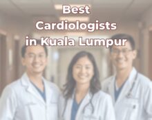 Best Cardiologists in Kuala Lumpur