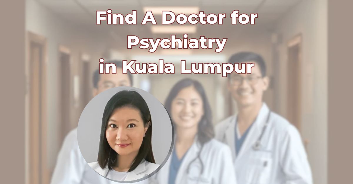 Find A Doctor for Psychiatry in Kuala Lumpur
