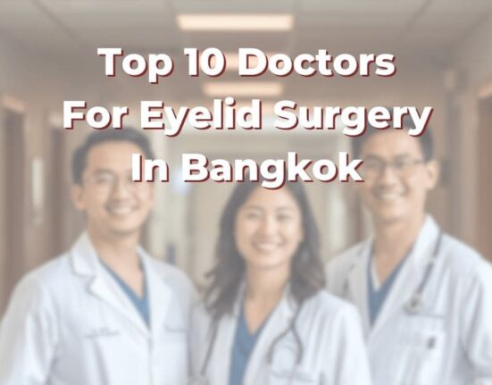Top 10 Doctors For Eyelid Surgery In Bangkok