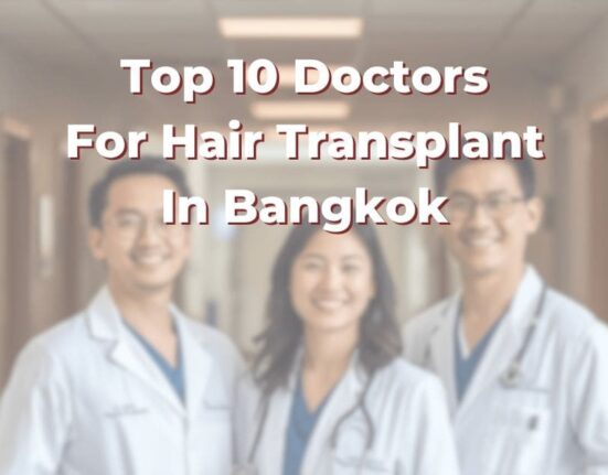 Top 10 Doctors For Hair Transplant In Bangkok
