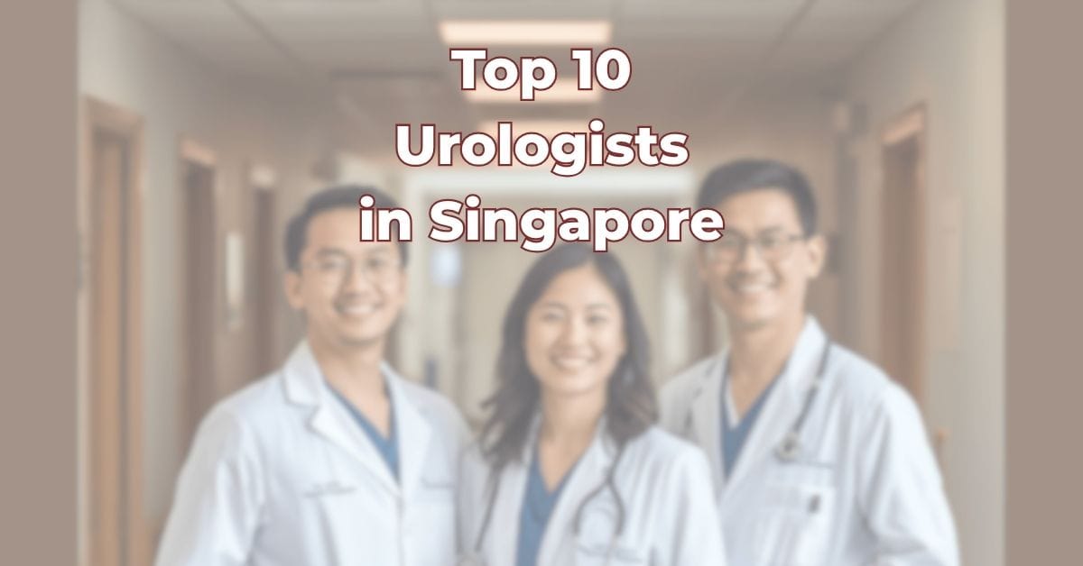 Top Urologists in Singapore