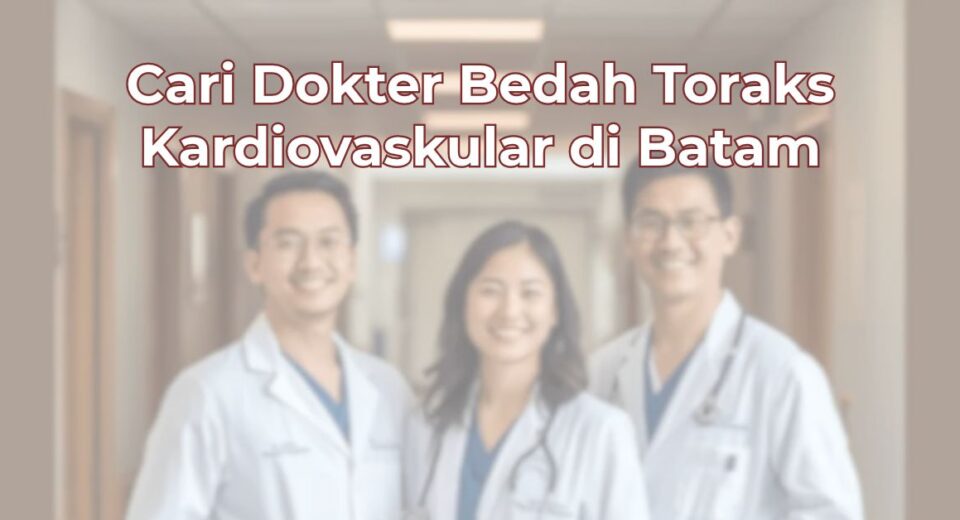 cari-dokter-bedah-toraks-kardiovaskular-di-batam-1024x536