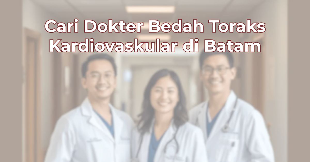 cari-dokter-bedah-toraks-kardiovaskular-di-batam-1024x536