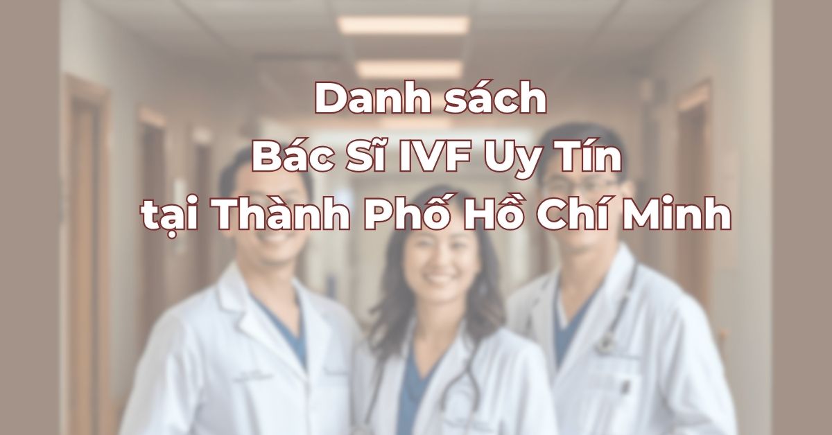 danh-sach-bac-si-IVF-uy-tin-tai-TP-HCM.jpg