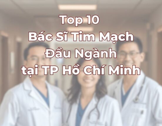top-10-bac-si-tim-mach-dau-nganh-tai-TP-Ho-Chi-Minh.jpg