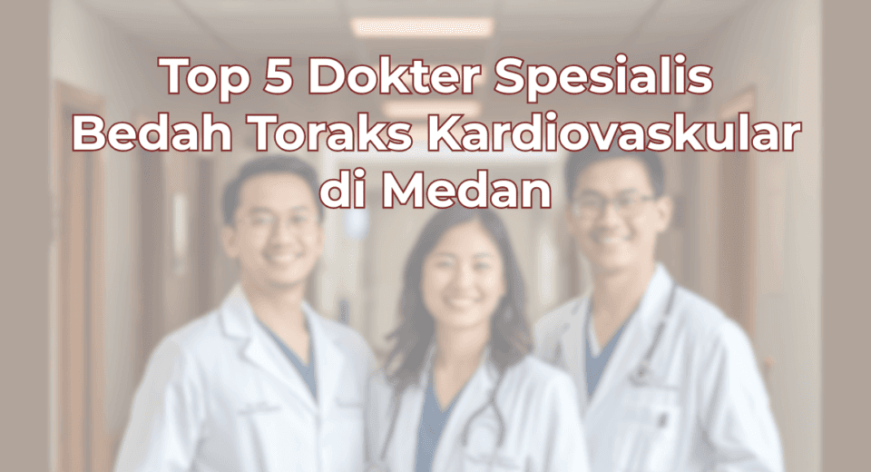 top-5-dokter-spesialis-bedah-toraks-kardiovaskular-di-medan-1024x536