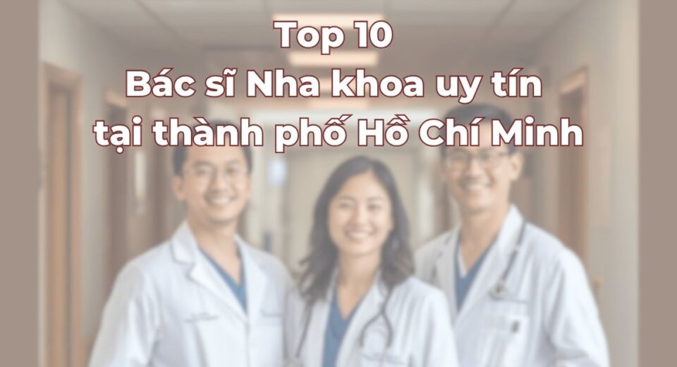 top-bac-si-nha-khoa-uy-tin