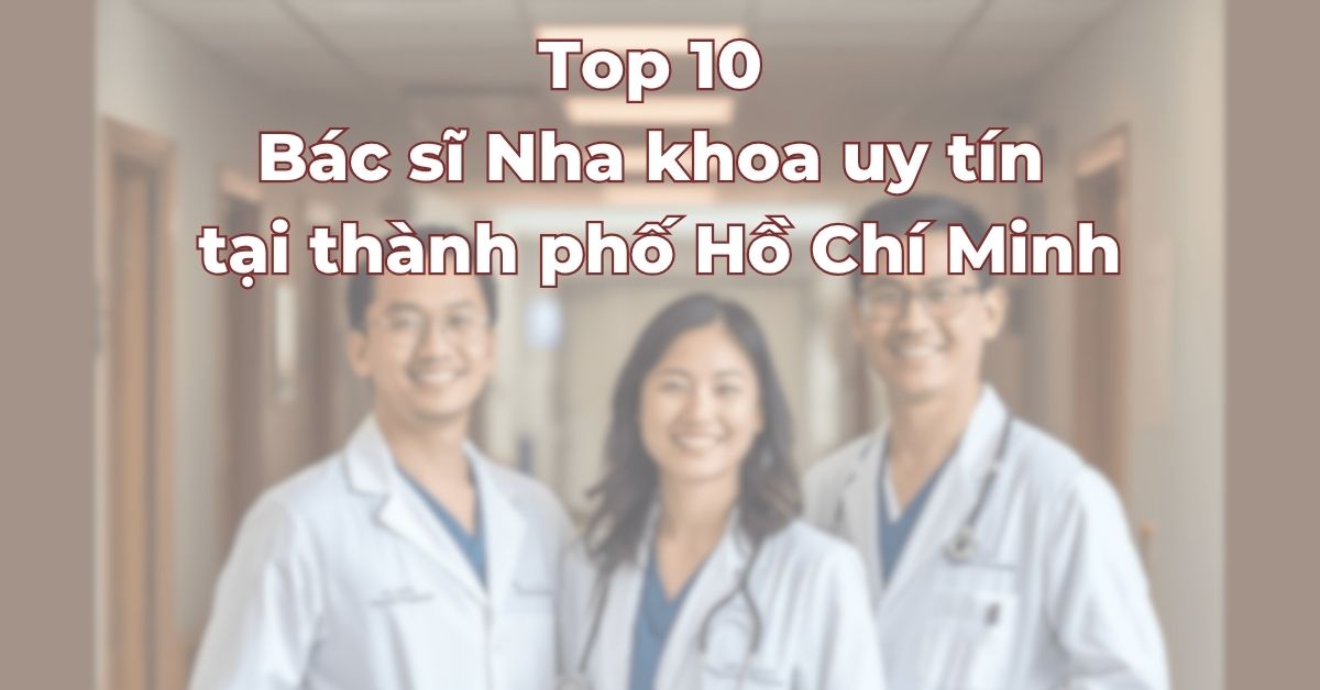 top-bac-si-nha-khoa-uy-tin