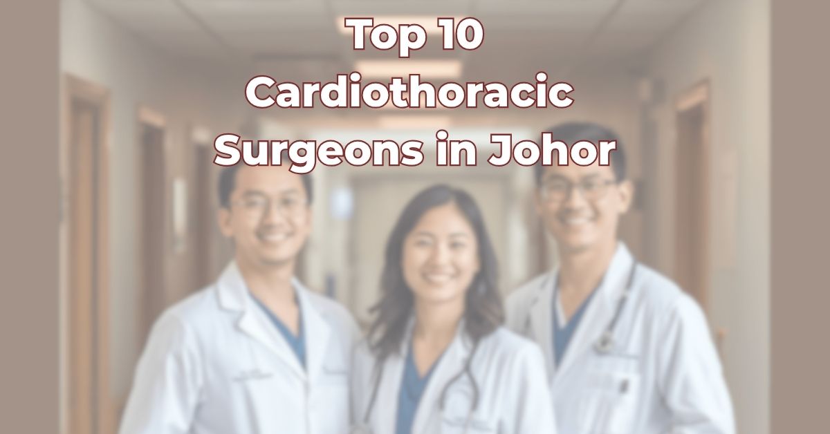 Cardiothoracic Surgeons in Johor