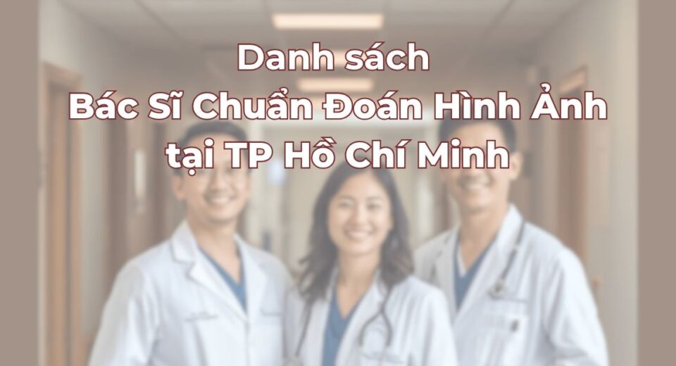 Danh-sach-bac-si-chuan-doan-hinh-anh-uy-tin.jpg