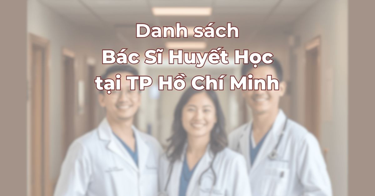 Danh-sach-bac-si-huyet-hoc-tai-TPHCM.jpg