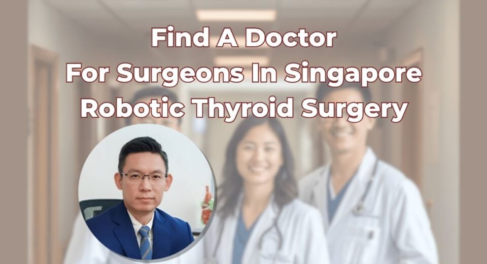 FAD For Surgeons in Singapore For Robotic Thyroid Surgery