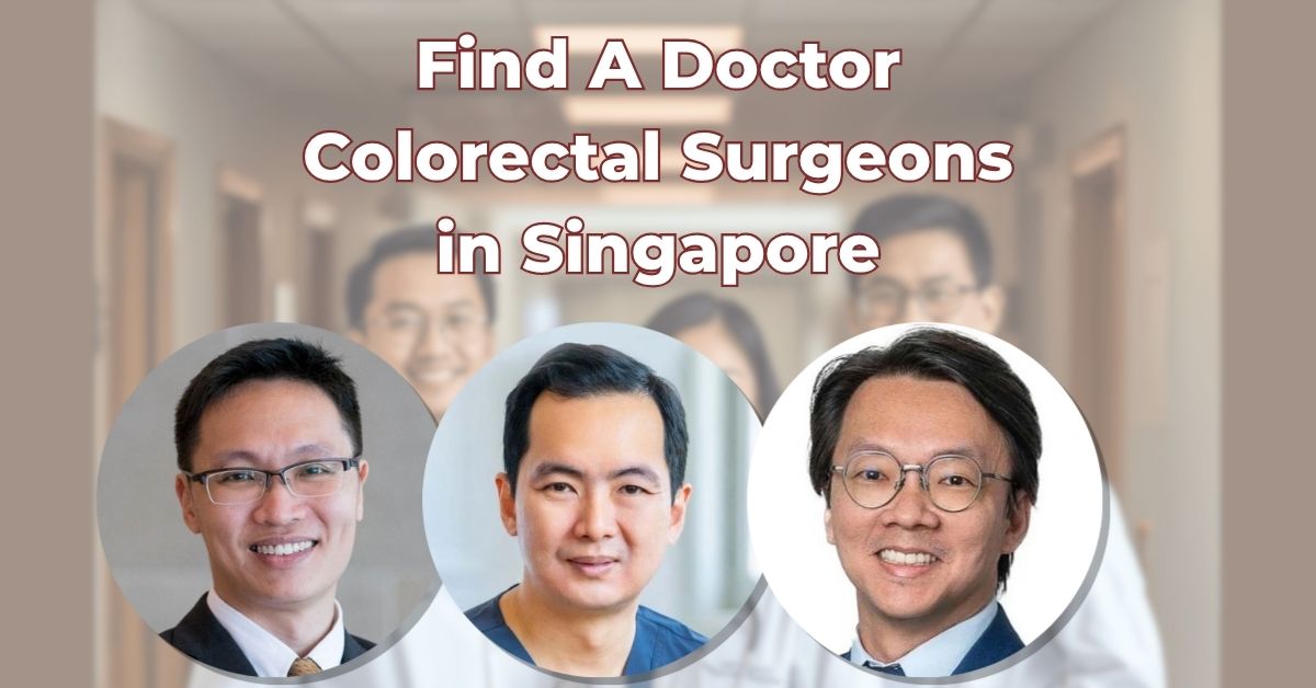 Find A Doctor Colorectal Surgeons in Singapore