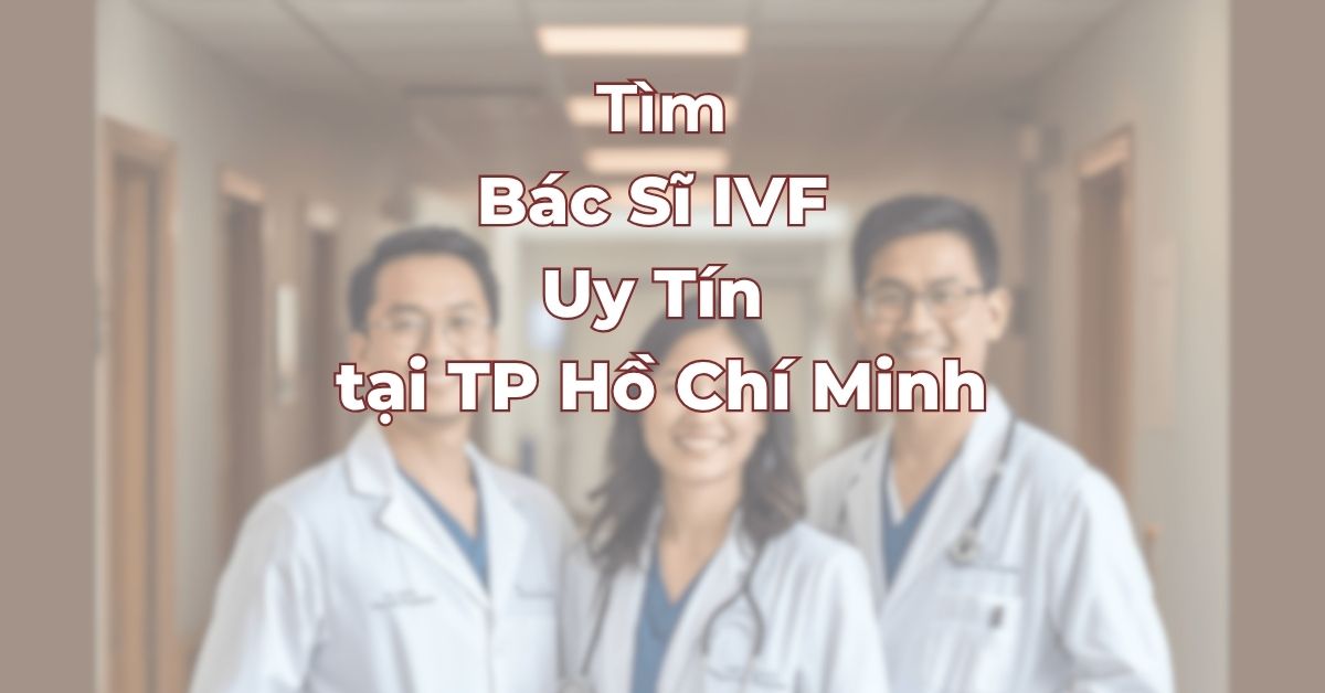 Tim-bac-si-IVF-uy-tin-tai-TPHCM.jpg