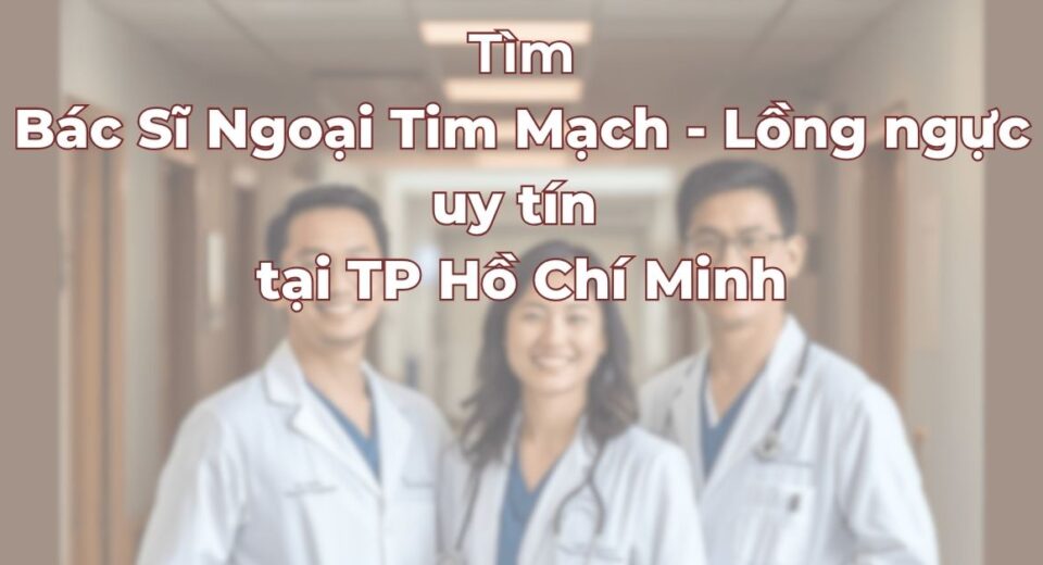 Tim-bac-si-ngoai-tim-mach-long-nguc-tai-TP-Ho-Chi-Minh.jpg
