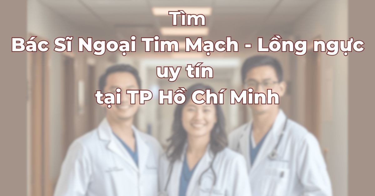 Tim-bac-si-ngoai-tim-mach-long-nguc-tai-TP-Ho-Chi-Minh.jpg