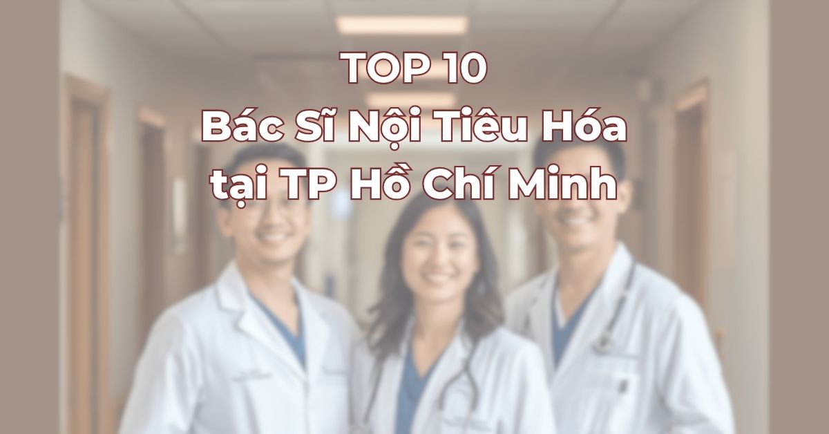 Top-10-bac-si-noi-tieu-hoa-tai-tphcm.jpg
