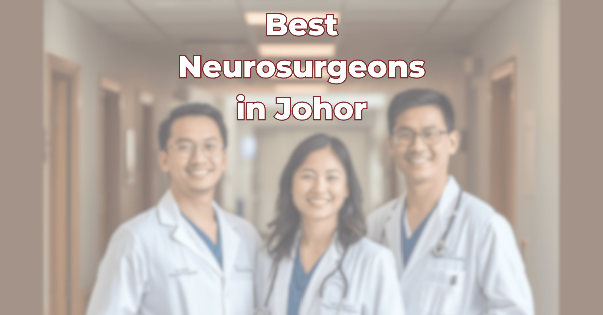 best neurosurgeon in johor