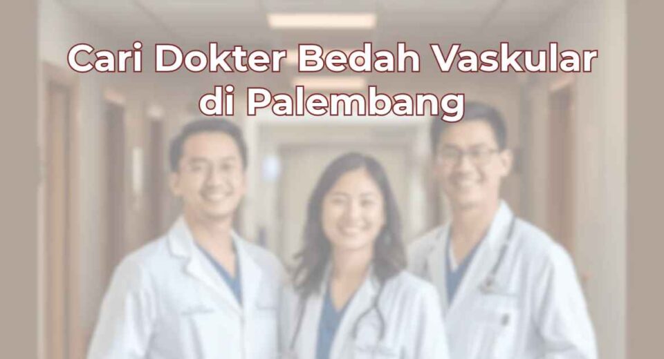 cari-dokter-bedah-vaskular-di-palembang-1024x536