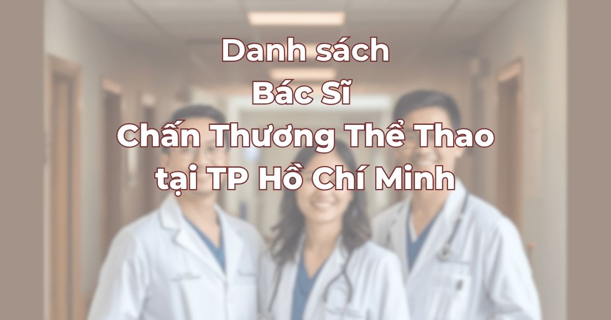 danh-sach-bac-si-chan-thuong-the-thao-uy-tin-tai-tphcm.jpg