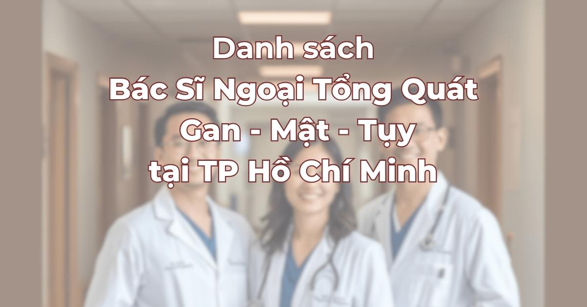 danh-sach-bac-si-ngoai-tong-quat-gan-mat-tuy.jpg