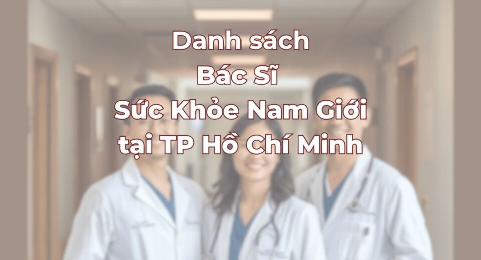danh-sach-bac-si-suc-khoe-nam-gioi-uy-tin-tai-tphcm.jpg