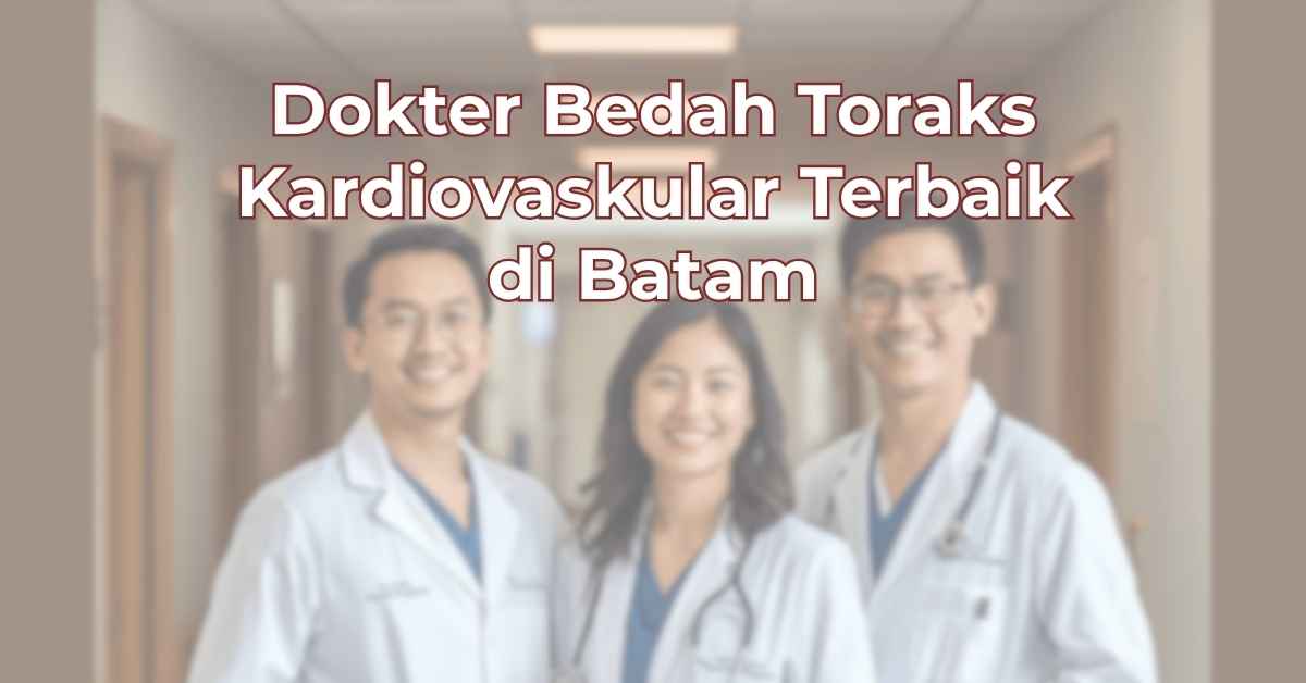 dokter-bedah-toraks-kardiovaskular-terbaik-di-batam-1024x536