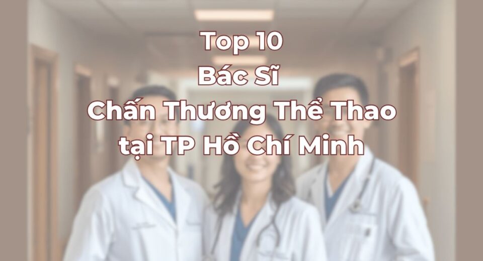 top-10-bac-si-chan-thuong-the-thao-tai-tphcm.jpg