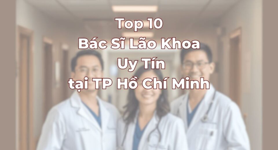top-10-bac-si-lao-khoa-uy-tin-tai-tphcm.jpg
