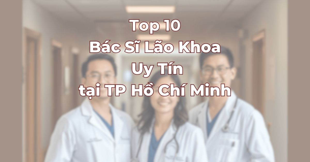 top-10-bac-si-lao-khoa-uy-tin-tai-tphcm.jpg