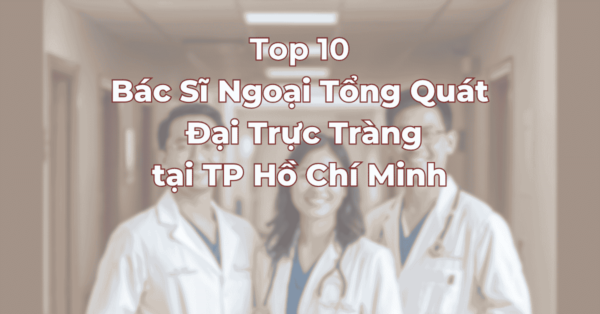 top-10-bac-si-ngoai-tong-quat-dai-truc-trang.png