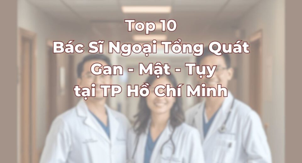 top-10-bac-si-ngoai-tong-quat-gan-mat-tuy.jpg