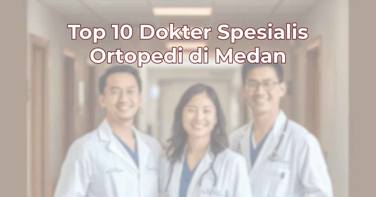 top-10-dokter-spesialis-ortopedi-di-medan-1024x536
