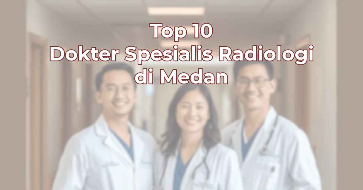 top-10-dokter-spesialis-radiologi-di-medan-1024x536