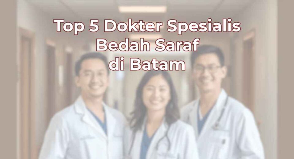 top-5-dokter-spesialis-bedah-saraf-di-batam-1024x536