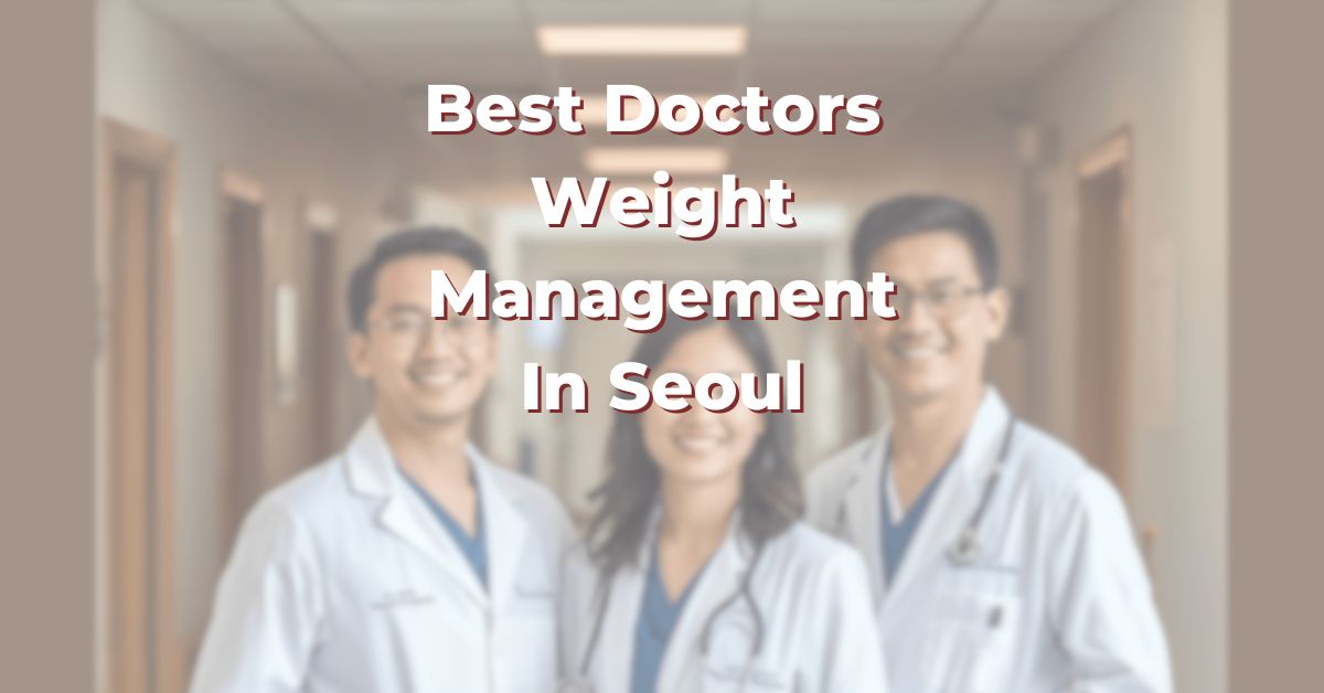 Best Doctors For Weight Management In Seoul: 365Asia List