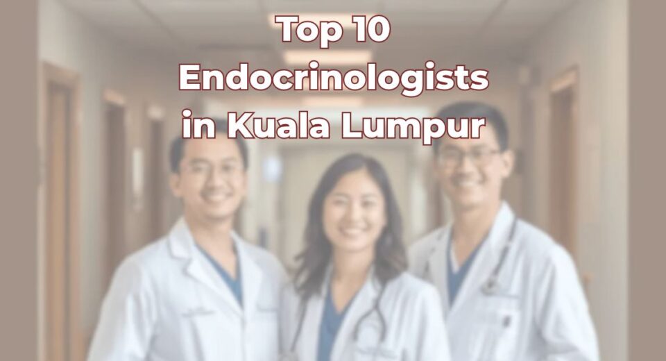 Top Endocrinologists in Kuala Lumpur
