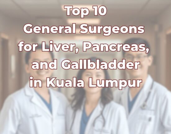 Top General Surgeons for Liver, Pancreas, and Gallbladder in Kuala Lumpur